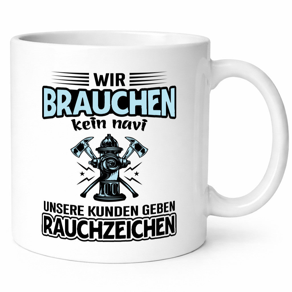 Wir brauchen kein Navi unsere Kunden geben Rauchzeichen lustiger Spruch