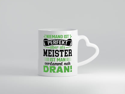 Niemand ist Perfekt aber als meister nah dran | lustig Humor Geschenkidee