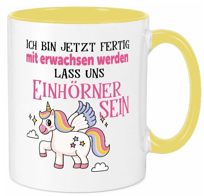 Bin erwachsen jetzt, lass uns ein einhorn sein Humor Geschenkidee Tasse