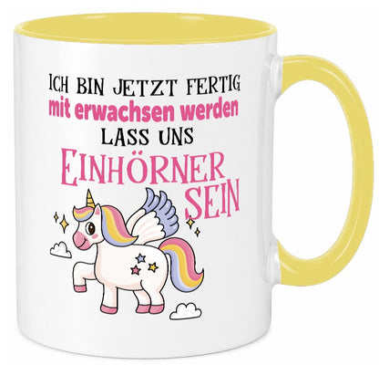 Bin erwachsen jetzt, lass uns ein einhorn sein Humor Geschenkidee Tasse