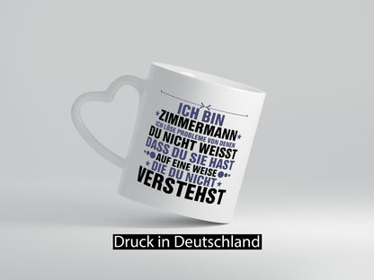 Löse Probleme:Zimmermann | Handwerker Holzbau Geschenkidee Humor Tasse