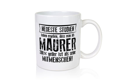 Neuste Studien: Maurer | Bau Handwerker Geschenkidee Humor Tasse
