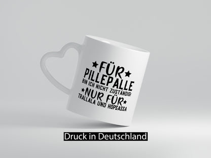 Für Pillepalle bin ich nicht zustänig nur Tralalala lustig Humor Geschenkidee