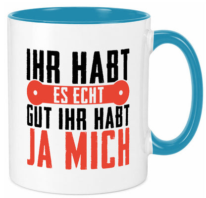 Ihr habt es echt gut ja mich lustig Humor Geschenkidee Geschenk Tasse