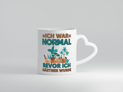 Ich war normal bevor Gärtner wurde | Garten lustiger Spruch Geschenk Humor