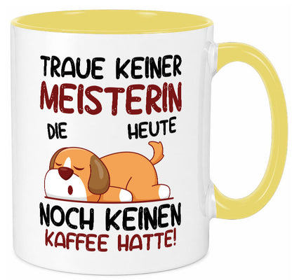 Traue keiner Meisterin | Meisterbrief Geschenkidee Humor Tasse