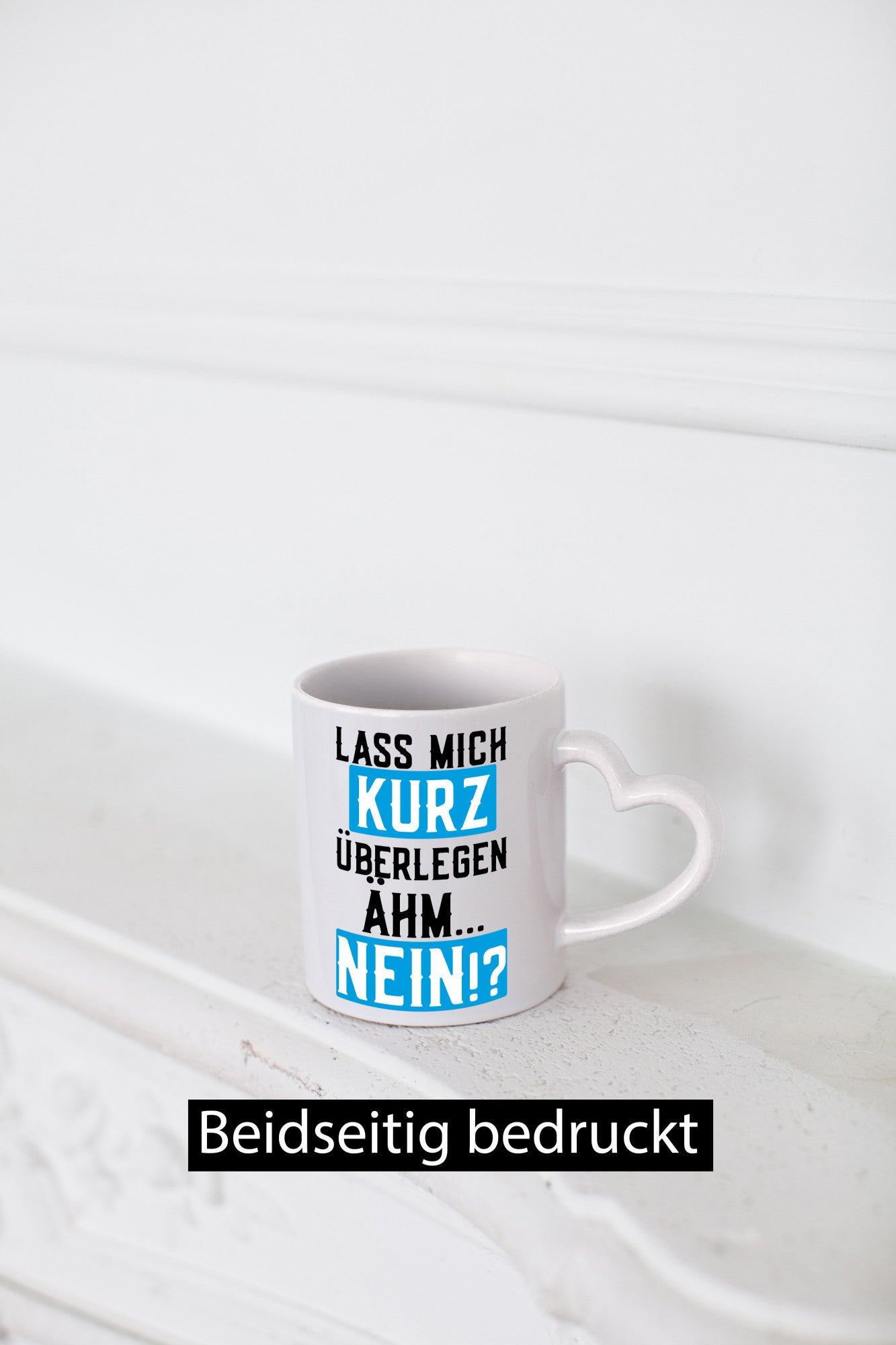 Lass mich kurz überlegen | Nein Büro| lustiger Spruch Geschenk Arbeit Kollegen