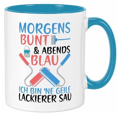 Morgens bunt und abends blau | Lackierer witziger Spruch lustig Humor Tasse