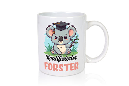 Koalifizierter Förster | Forst Arbeit lustig Kollegen Büro Geschenk Tasse