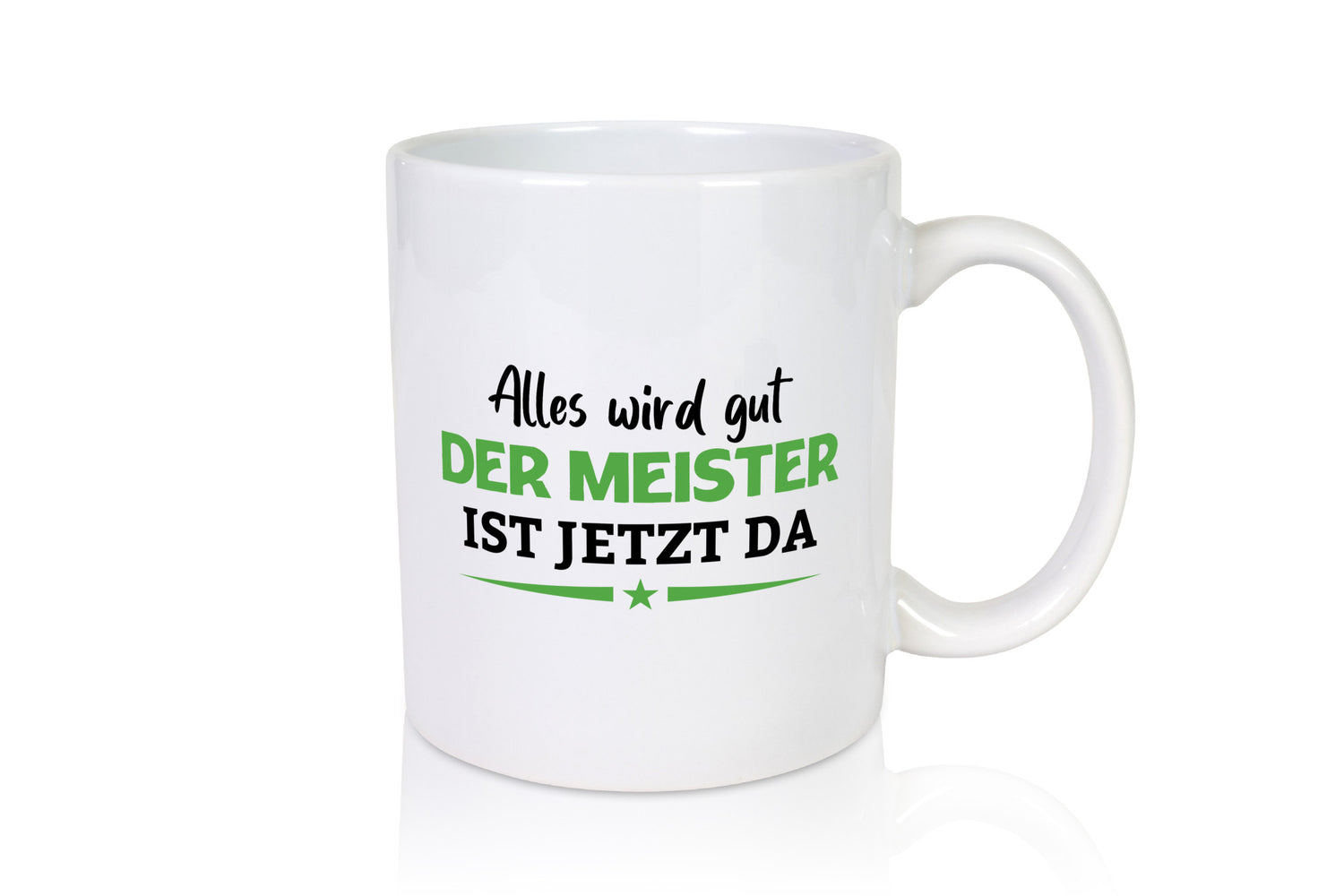 Alles wird gut der Meister ist da | Arbeit lustig Kollegen Büro Geschenk Tasse