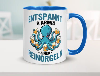 Entspannt 8 armig einen reinorgeln | Saufen Party v2 lustiger Spruch Geschenk