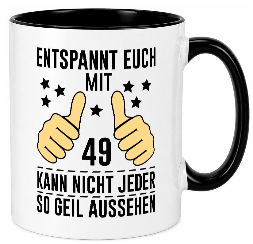 49. Geburtstag | 49 Jahre Geil aussehen Entspannt euch lustig Geschenkidee Tasse