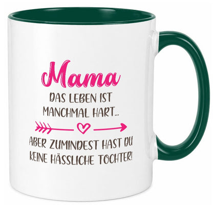mama hat keine hässliche Tochter | Muttertag Humor Familie Geschenkidee Tasse