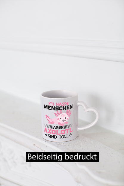 Ich hasse Menschen | Axolotl sind ok Humor Geschenkidee Tasse