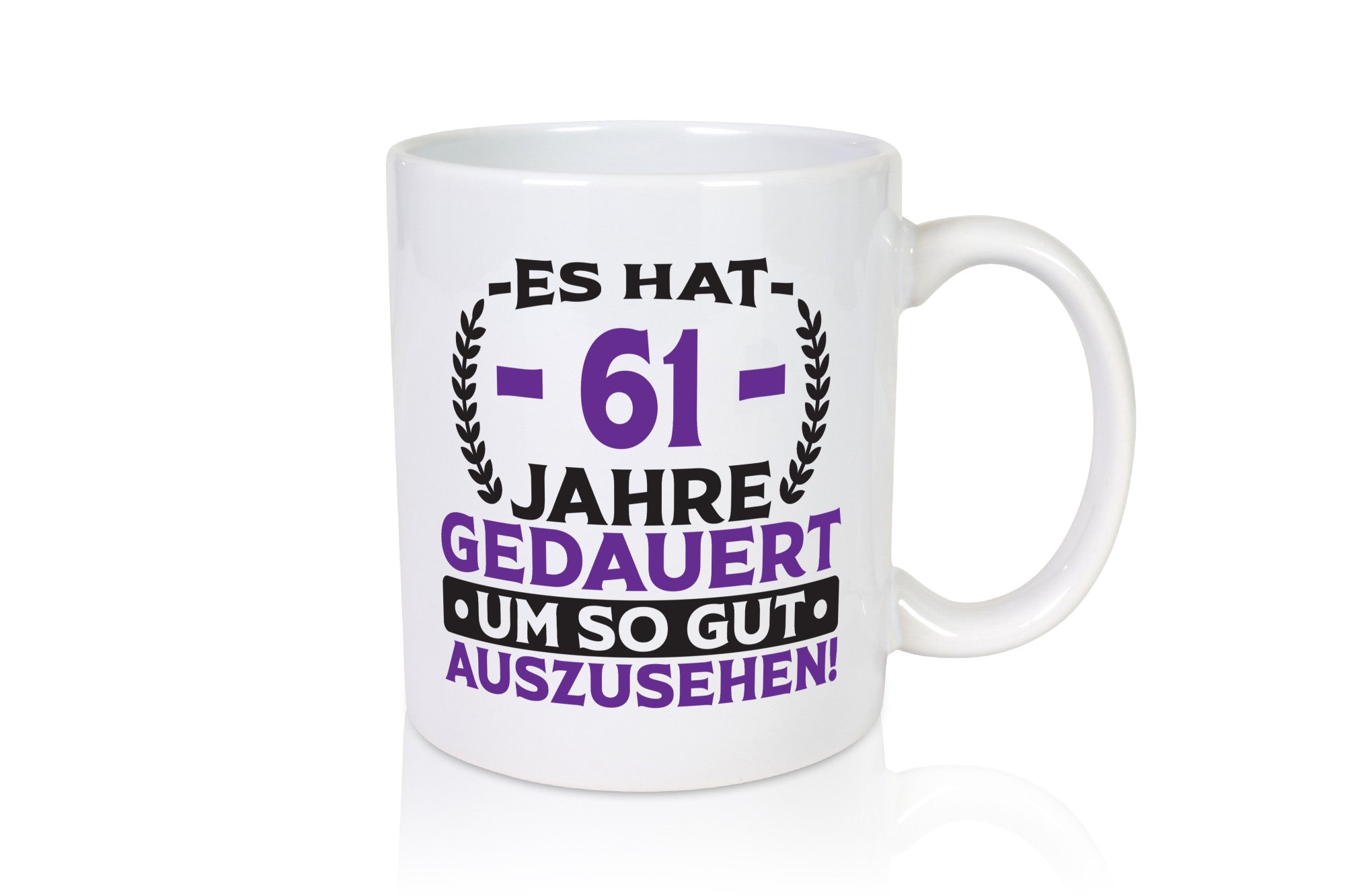 61 Jahre gedauert um so gut auszusehen | 61. Geburtstag lustig Geschenkidee