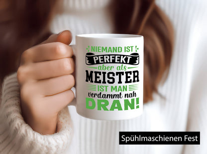 Niemand ist Perfekt aber als meister nah dran | lustig Humor Geschenkidee
