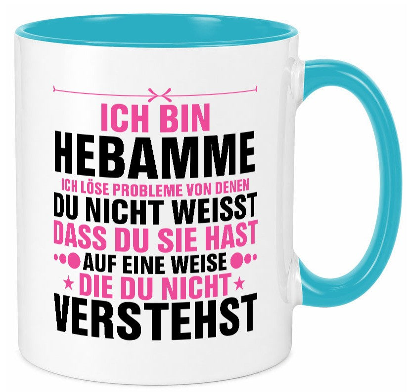 Löse Probleme: Hebamme | Geburtshilfe v2 Geschenkidee Humor Tasse
