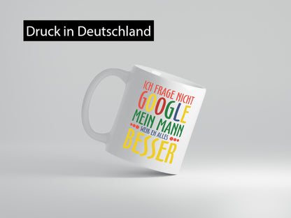 Mann weiß alles besser | Ehe Google Partnerschaft Humor Geschenkidee Tasse