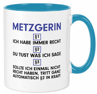 Ich habe immer Recht Metzgerin | Fleischerin v2 Geschenkidee Humor Tasse