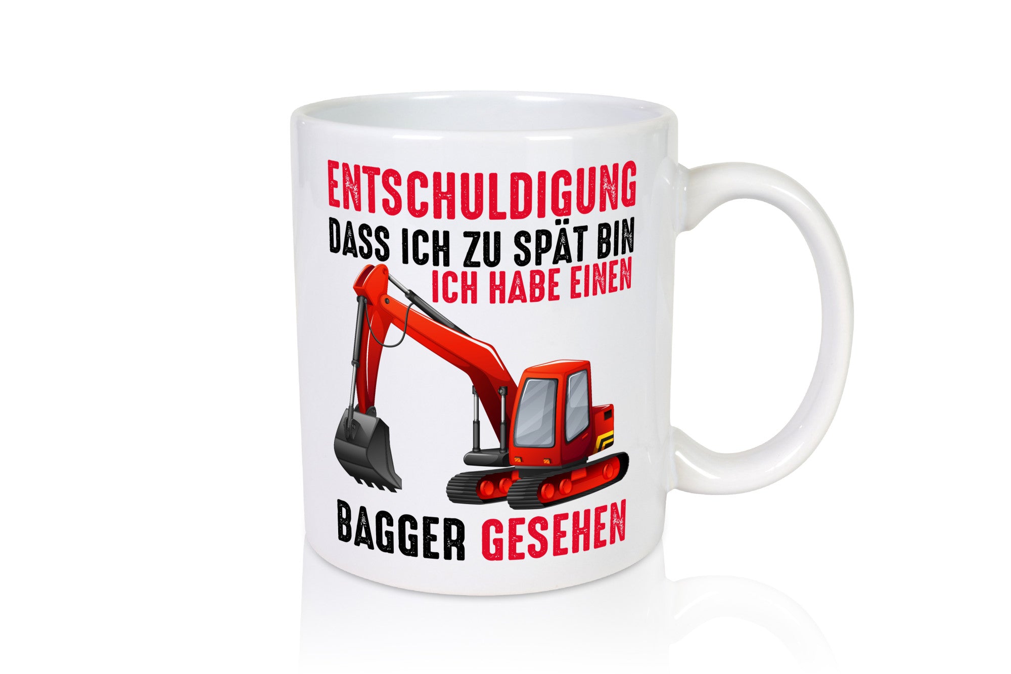 Entschuldigung das ich zu spät bin | Bagger Geschenk Humor Geschenkidee