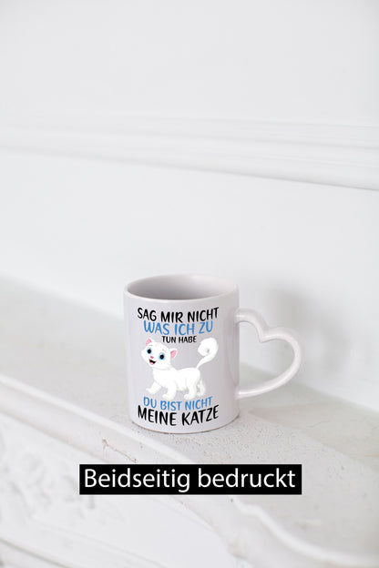Sag mir nicht was ich zu tun habe | meine Katze Geschenk Tierliebhaber Humor