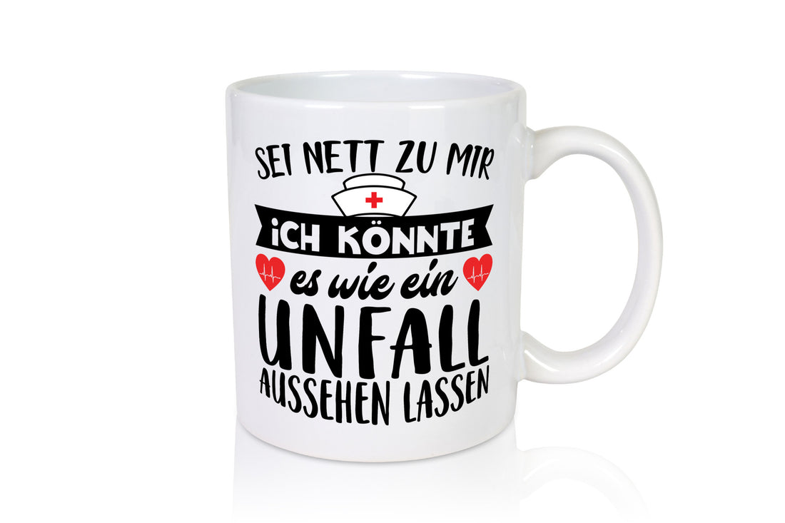 Sei nett zu mir | Unfall Krankenschwester Krankenhaus Geschenkidee Humor Tasse