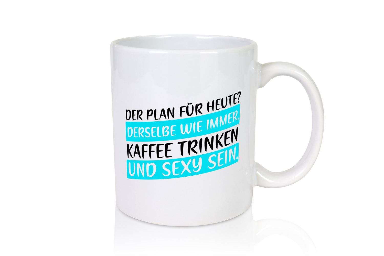 Plan für heute | Kaffee trinken Sexy sein kesser Spruch Humor Geschenkidee Tasse