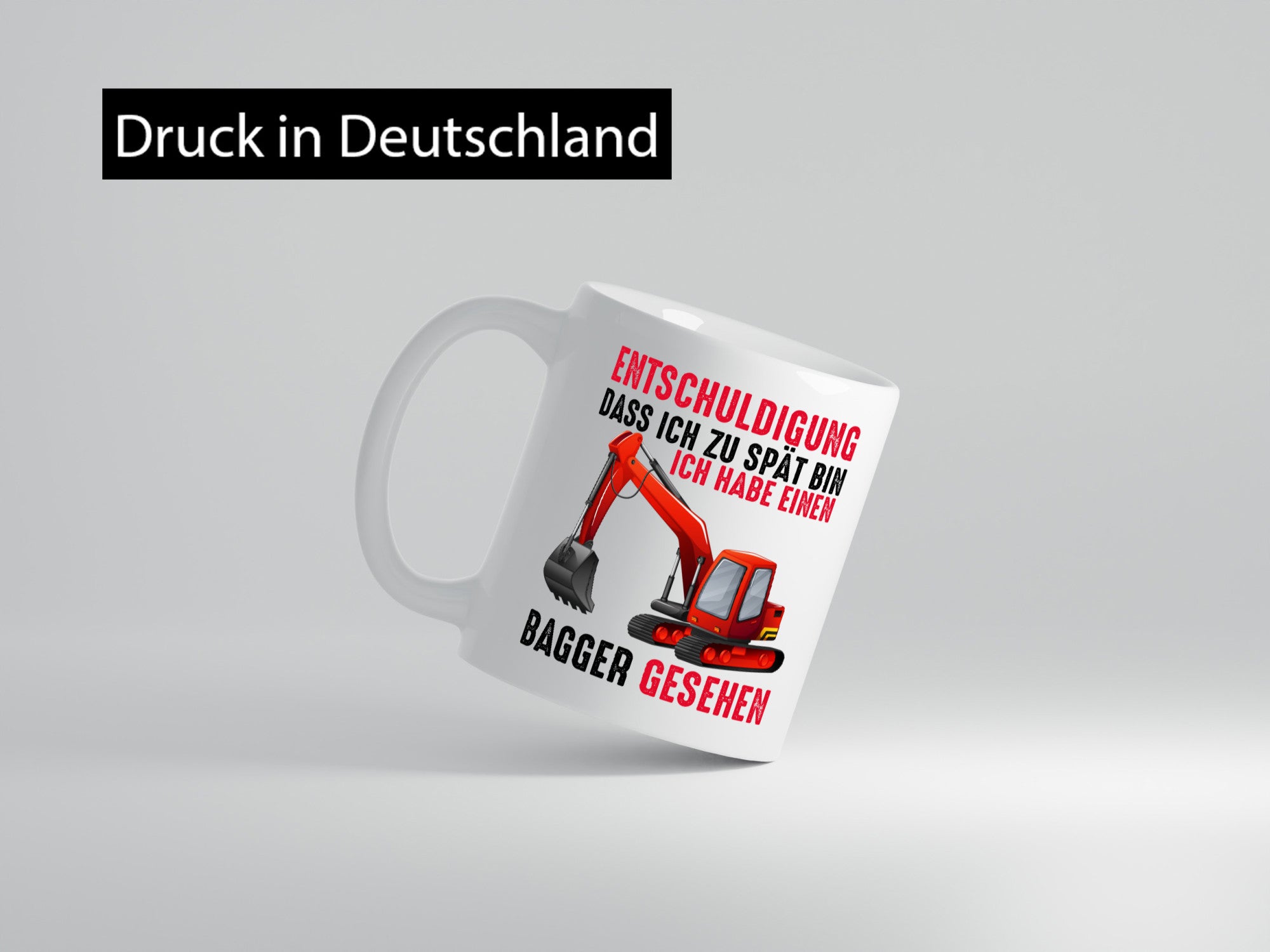 Entschuldigung das ich zu spät bin | Bagger Geschenk Humor Geschenkidee