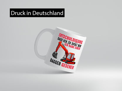 Entschuldigung das ich zu spät bin | Bagger Geschenk Humor Geschenkidee