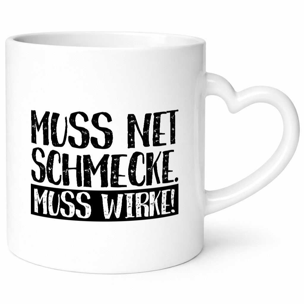 Muss net schmecken, wirken! | Medizin lustig Humor Geschenkidee Geschenk Tasse