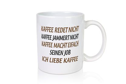 Kaffee jammert nicht | ich liebe lustig Humor Geschenkidee Geschenk Tasse