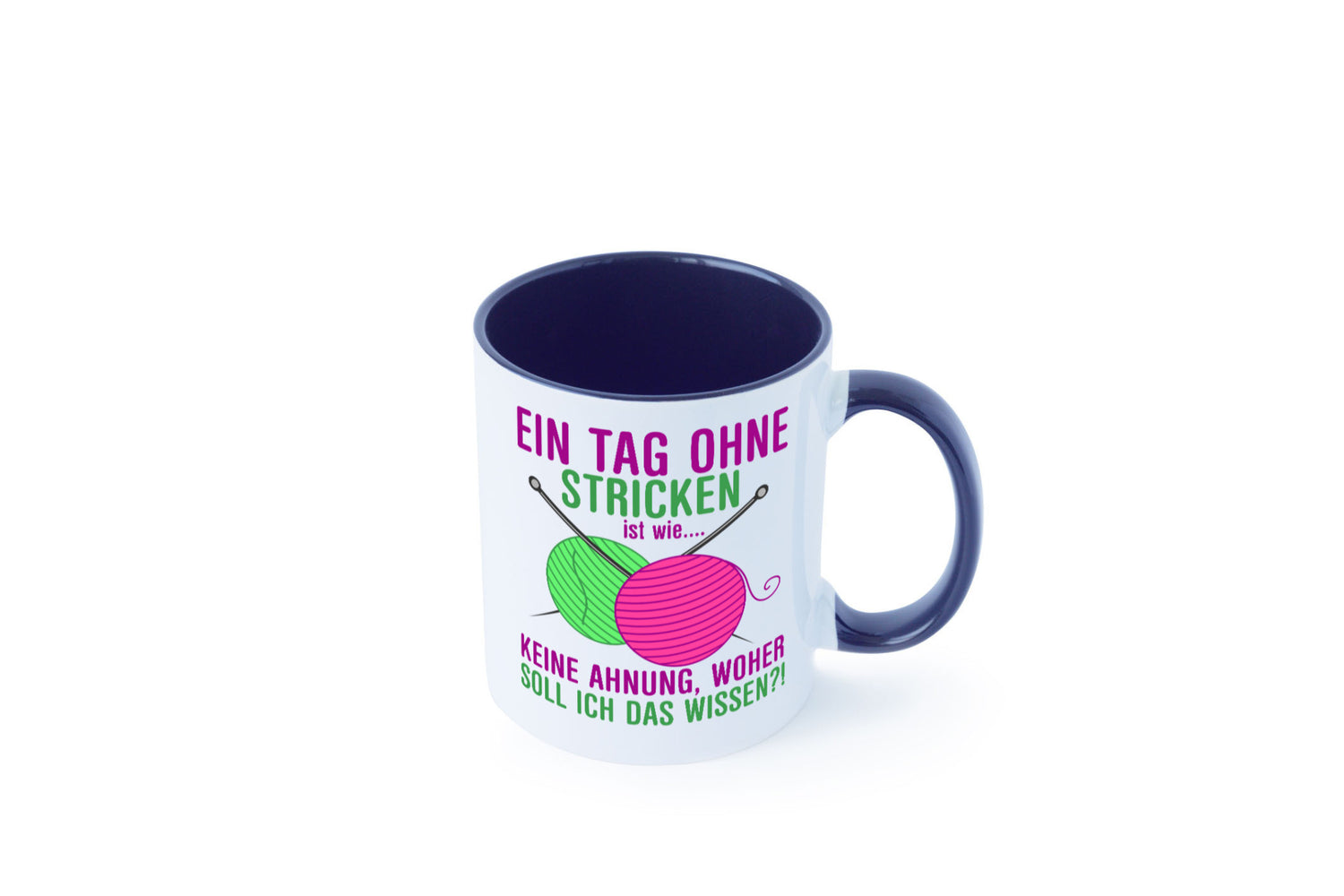 Ein Tag ohne Stricken | Strickzubehör Hobbystrickerin Geschenk Humor