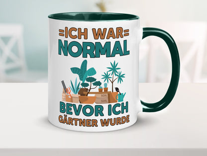 Ich war normal bevor Gärtner wurde | Garten lustiger Spruch Geschenk Humor