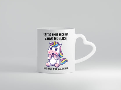Ein Tag ohne mich ist möglich | süßes Einhorn Comic Geschenk Humor Geschenkidee