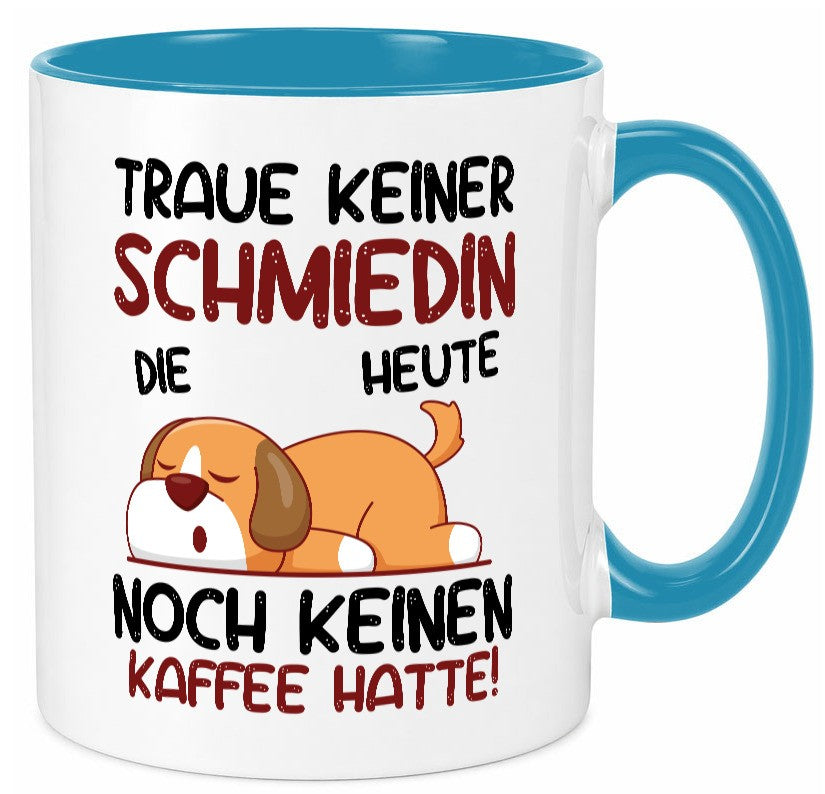 Traue keiner Schmiedin | Schmied Schmiederei Geschenk Humor Geschenkidee Tasse