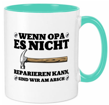 Wenn Opa es nicht reparieren kann, sind am Arsch | Hammer lustiger Spruch Tasse