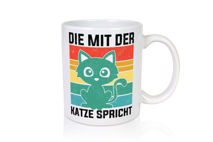 Die mit der Katze Spricht | Katzenmama Katzenliebhaber lustiger Spruch Geschenk