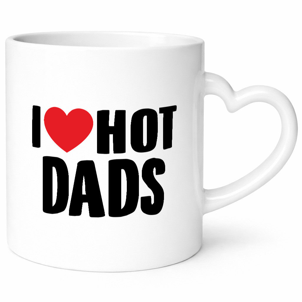 I love hot Dads | Papa lustig Humor Geschenkidee Geschenk Tasse