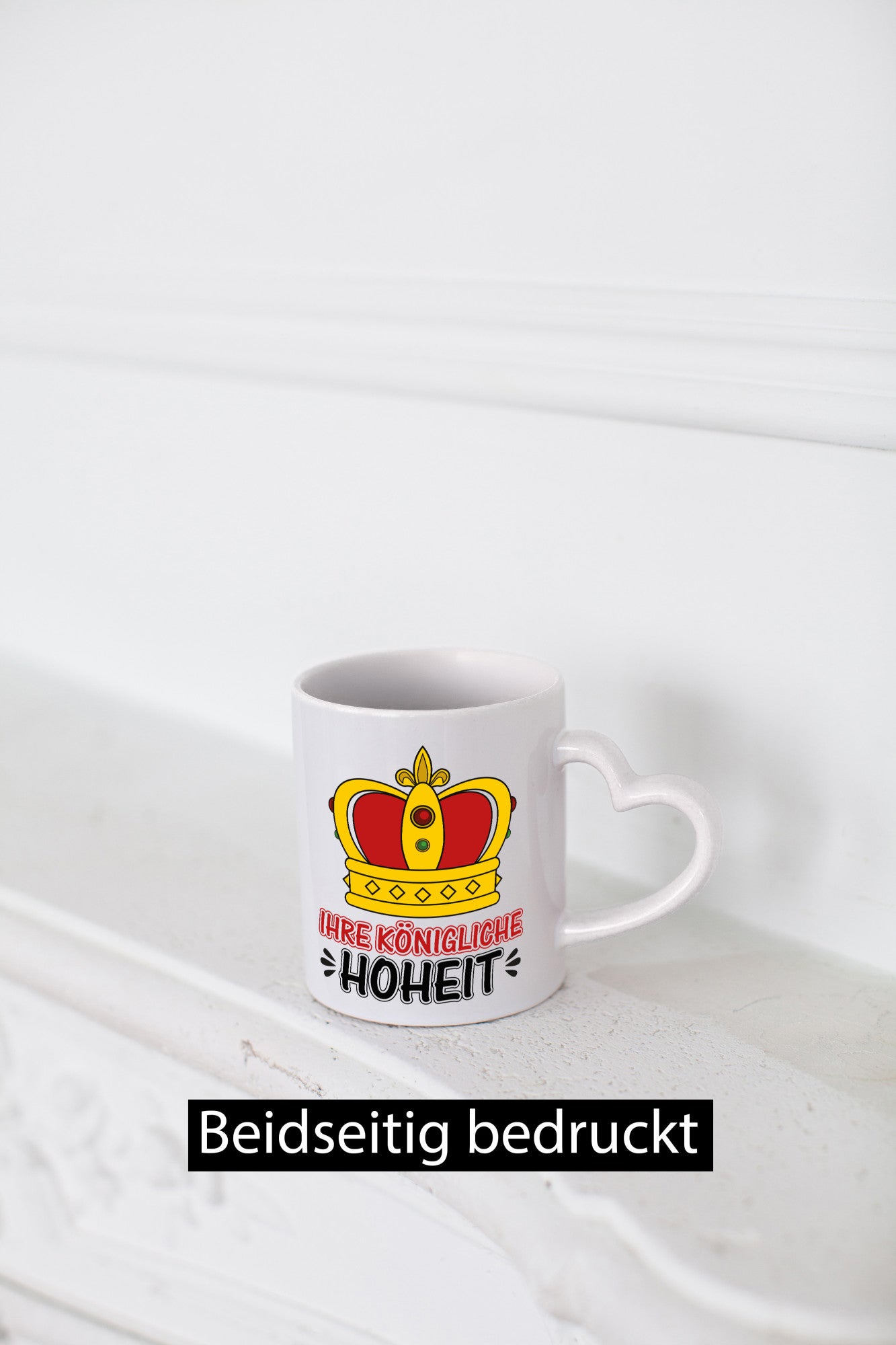 Ihre königliche Hoheit | Spruch Tasse Krone König lustiger Geschenk Humor