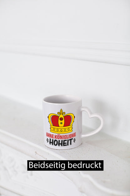 Ihre königliche Hoheit | Spruch Tasse Krone König lustiger Geschenk Humor