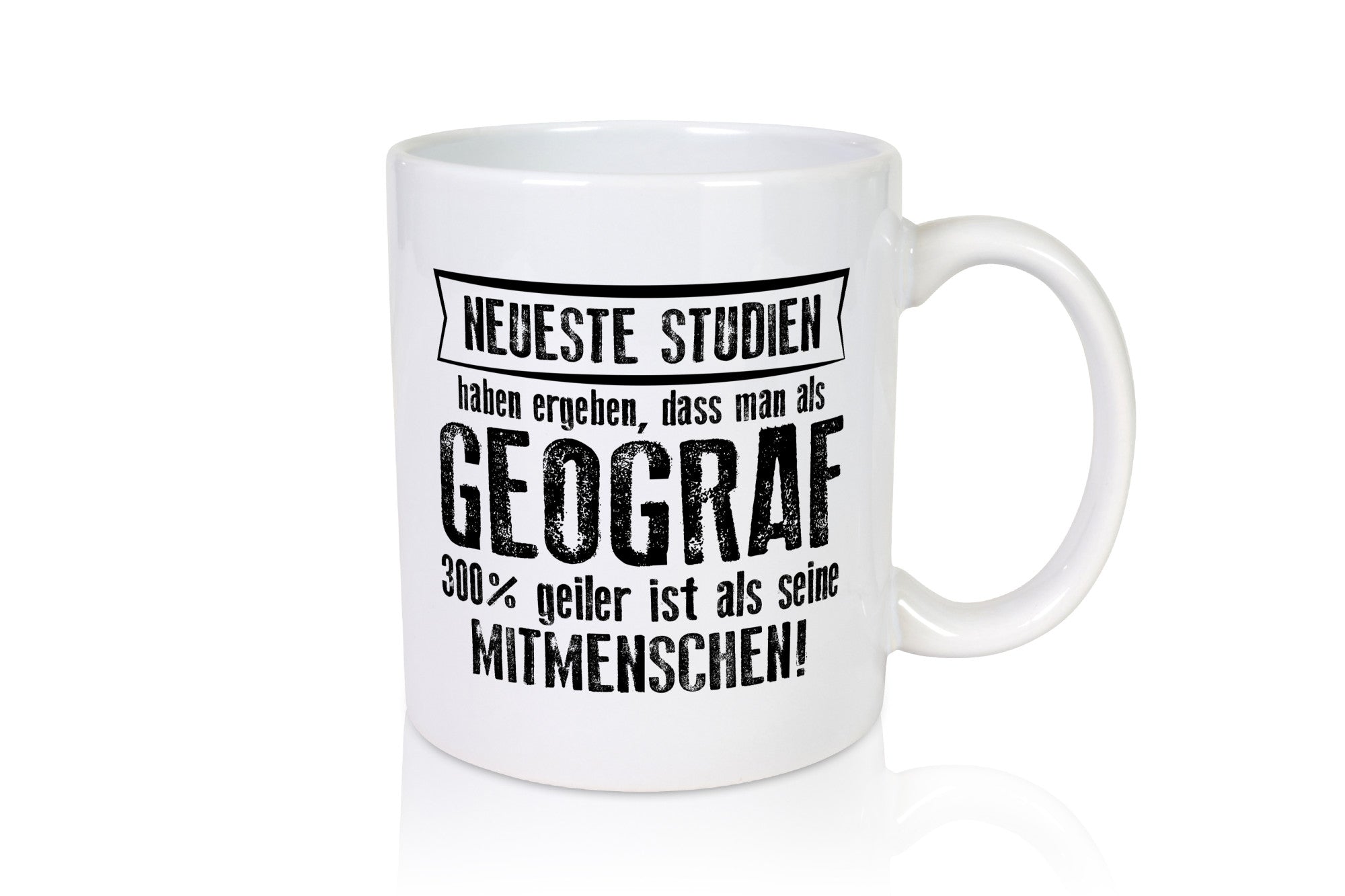 Neuste Studien: Geograf | Geografie Geschenkidee Humor Tasse