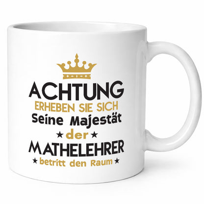 Seine Majestät Mathelehrer | Lehrer Mathe Geschenkidee Humor Tasse