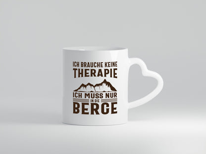 Keine Therapie, nur Berge | Landschaft Humor Geschenkidee Tasse