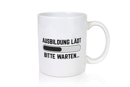 Ausbildung Lädt bitte warten | lustiger Spruch Geschenk Humor Geschenkidee Tasse