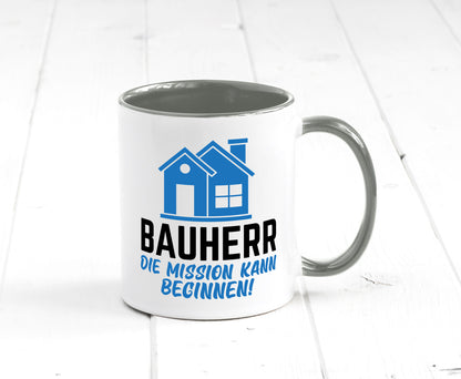 Bauherr | Die mission kann beginnen Bauherren lustiger Spruch Geschenk Humor