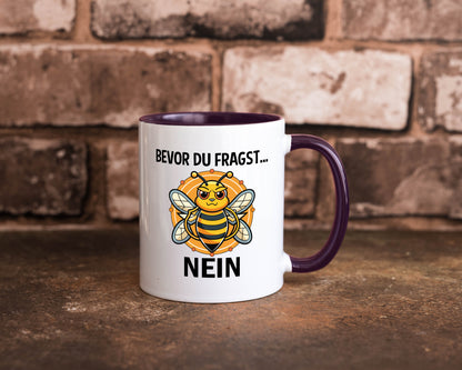 Bevor du fragst... Nein | Hummeln v2 lustig Humor Geschenkidee Geschenk Tasse