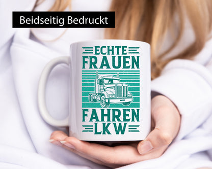 Echte Frauen fahren LKW | Truckerin LKW-Fahrerin Humor Geschenkidee Tasse