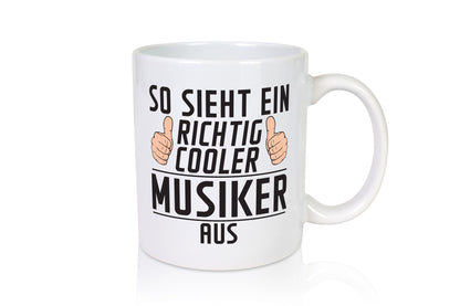 Richtig Cooler Musiker | Musik Musikant Humor Geschenkidee Tasse