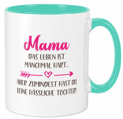 mama hat keine hässliche Tochter | Muttertag Humor Familie Geschenkidee Tasse