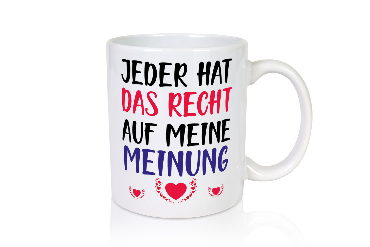 Recht auf meine Meinung lustig Humor Geschenkidee Geschenk Tasse